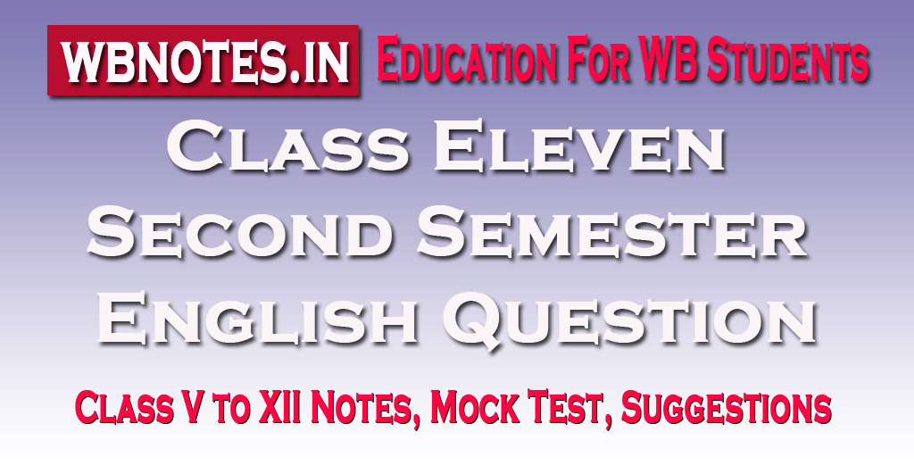 class-eleven-second-semester-english-question