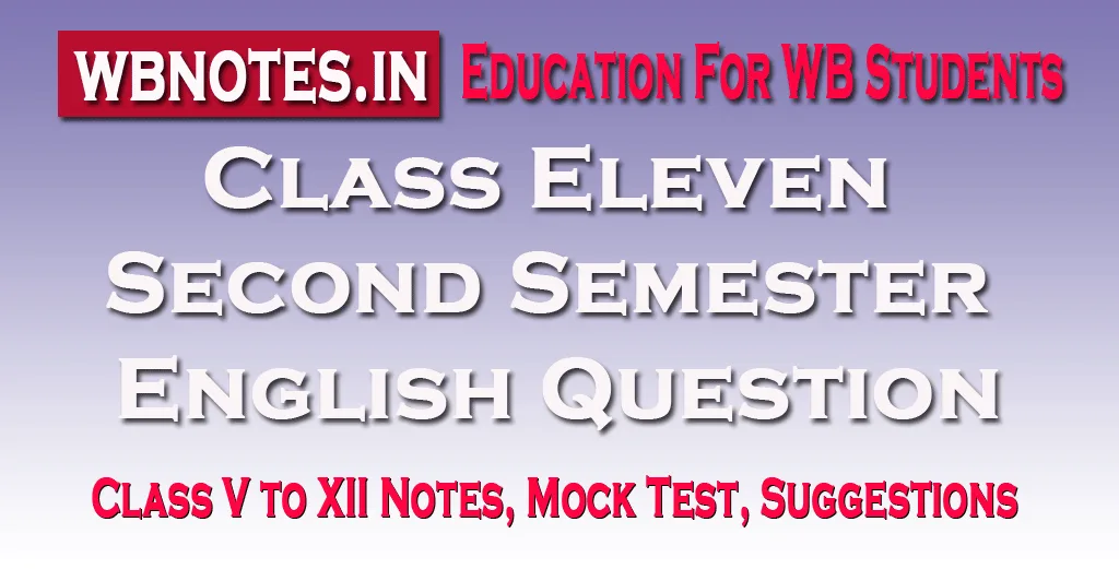 class-eleven-second-semester-english-question