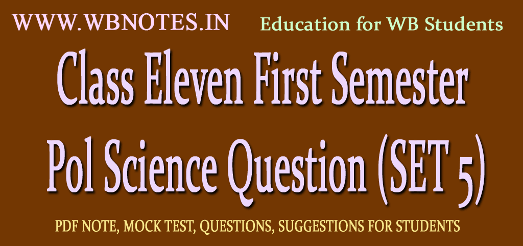 Class Eleven First Semester Pol Science Question (SET 5)