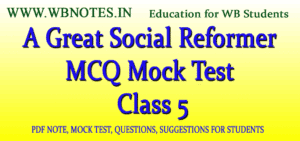 A Great Social Reformer MCQ Mock Test Class 5
