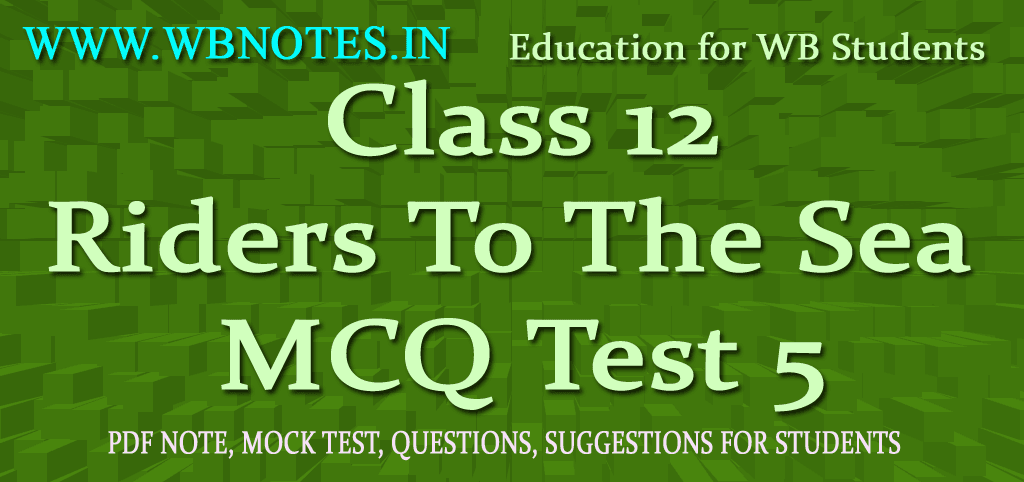 riders-to-the-sea-mcq-test-4-class-12